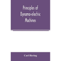 Principles of dynamo-electric machines: and practical directions for designing and constructing dynamos: with an appendix containing several articles