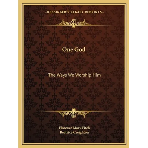 One God: The Ways We Worship Him
