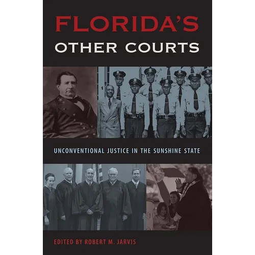 Florida's Other Courts: Unconventional Justice in the Sunshine State
