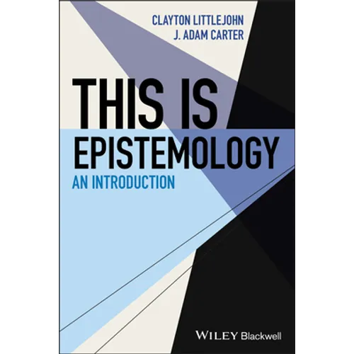 This Is Epistemology: An Introduction