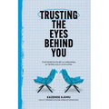 Trusting the Eyes Behind You