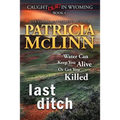 Last Ditch (Caught Dead in Wyoming, Book 4)