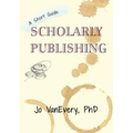 Scholarly Publishing: A Short Guide