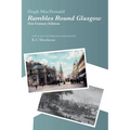 Rambles Round Glasgow (annotated): With a new introduction and notes by K C Murdarasi