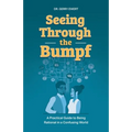Seeing Through the Bumpf: A Practical Guide to Being Rational in a Confusing World