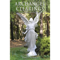 Archangel Clearings: A Manual to Release Unwanted Energies