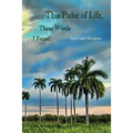 This Pulse of Life, These Words I Found