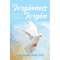 Forgiveness: Learning How to Forgive
