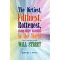The Dirtiest, Filthiest, Rottenest, Crookedest Business in the World