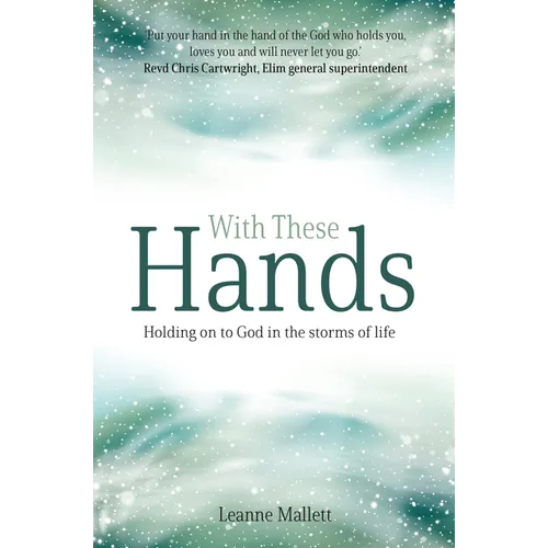 With These Hands: Holding on to God in the Storms of Life
