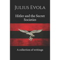 Hitler and the Secret Societies: A collection of writings
