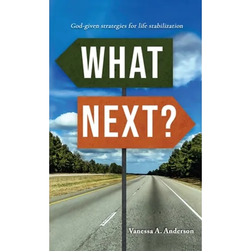 What Next?: God-Given Strategies for Life Stabilization