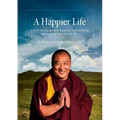 A Happier Life: How to develop genuine happiness and wellbeing during every stage of your life.