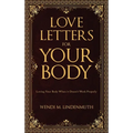 Love Letters for Your Body: Loving Your Body When It Doesn't Work Properly