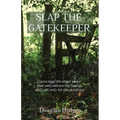 Slap the Gatekeeper: Correcting the inner voice that only allows the bad in and will only let the good out