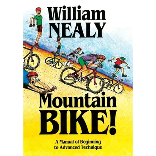Mountain Bike!: A Manual of Beginning to Advanced Technique