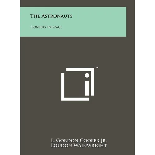 The Astronauts: Pioneers In Space