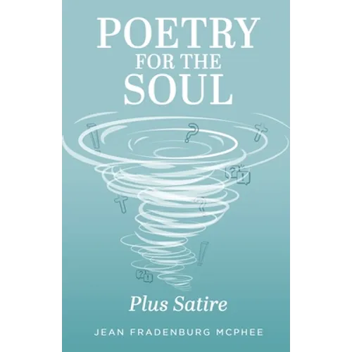 Poetry for the Soul: Plus Satire