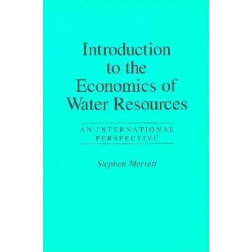 Introduction To The Economics Of Water Resources: An International Perspective