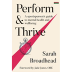 Perform & Thrive: A Sportsperson's Guide to Mental Health and Wellbeing - Paperback