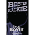 Boston Blackie: A Classic Crime Novel of a Gentleman Thief, Safecracker, and Rogue Hero