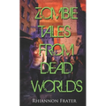 Zombie Tales From Dead Worlds