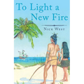 To Light a New Fire