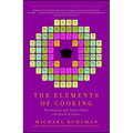 The Elements of Cooking: Translating the Chef's Craft for Every Kitchen