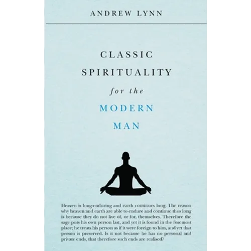 Classic Spirituality for the Modern Man