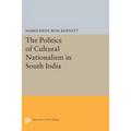 The Politics of Cultural Nationalism in South India