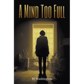 A Mind Too Full