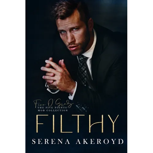Filthy (Five Points' Mob Collection: Mafia Romance