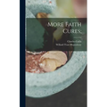 More Faith Cures;