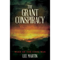 The Grant Conspiracy: Wake of the Civil War