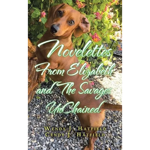 Novelettes from Elizabeth and the Savages Unchained