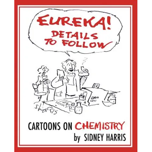 EUREKA! Details to Follow: Cartoons on CHEMISTRY