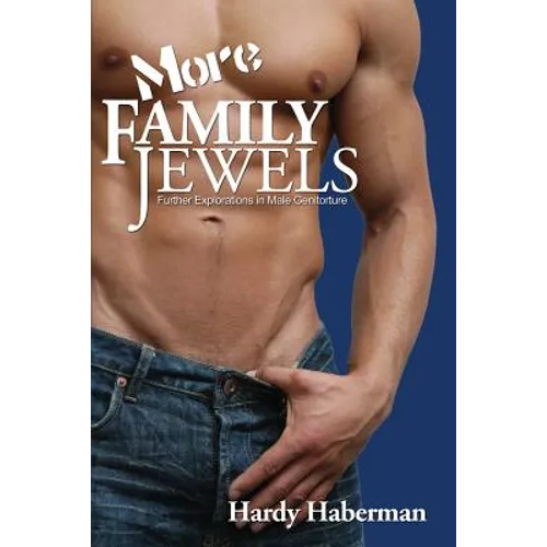 More Family Jewels: Further Explorations in Male Genitorture