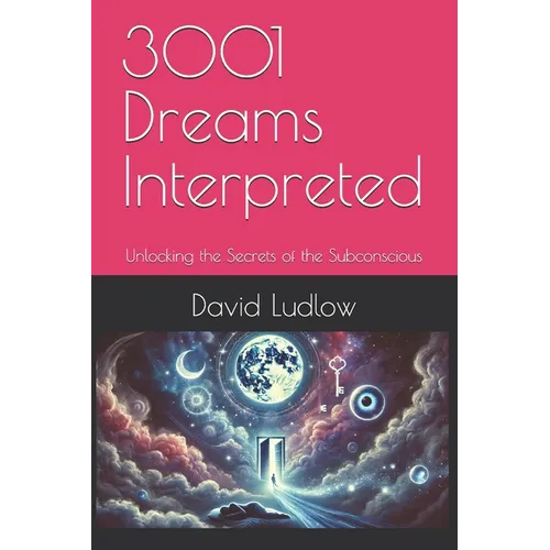 3001 Dreams Interpreted: Unlocking the Secrets of the Subconscious