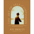 The Art of Self-Compassion: How to Offer Yourself Gentle Acceptance and Reclaim Your Worth