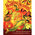 The Healthy Hedonist: More Than 200 Delectable Flexitarian Recipes for Relaxed Daily Feasts