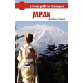 Japan: A Guide of Japan for Teenagers
