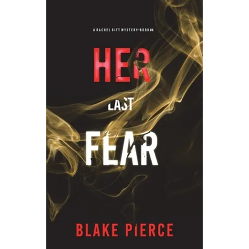 Her Last Fear (A Rachel Gift FBI Suspense Thriller-Book 4)