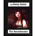 The Reverberator (1888), by Henry James, [a novel]