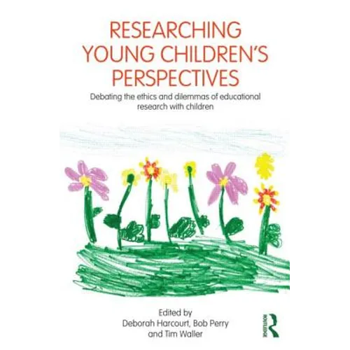 Researching Young Children's Perspectives: Debating the Ethics and Dilemmas of Educational Research with Children