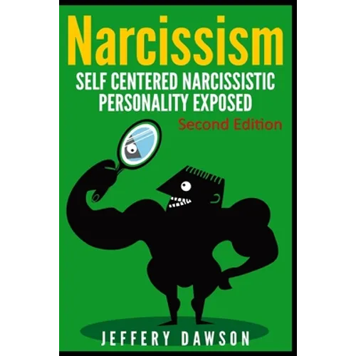 Narcissism: Self Centered Narcissistic Personality Exposed