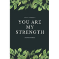 You ARE my Strength!: Women's Devotional