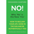 No! Why 'No' is the New 'Yes'