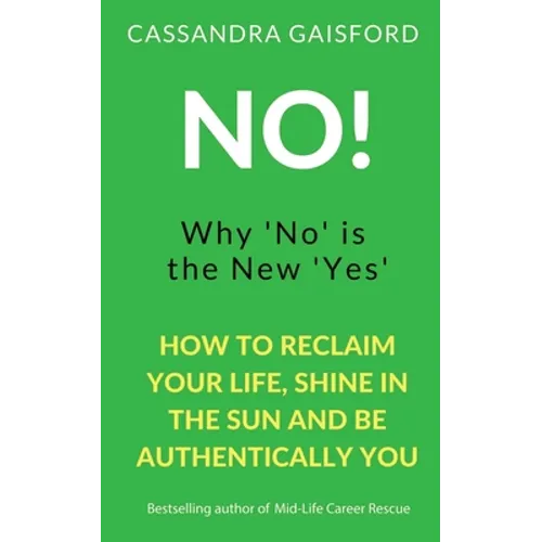 No! Why 'No' is the New 'Yes'