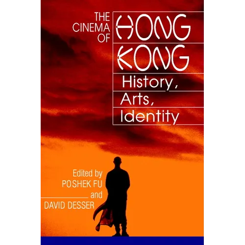 The Cinema of Hong Kong: History, Arts, Identity
