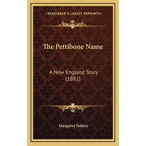 The Pettibone Name: A New England Story (1882)